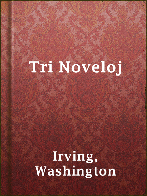 Title details for Tri Noveloj by Washington Irving - Available